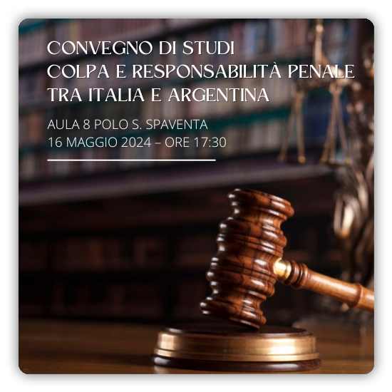 Convegno di Studi "Colpa e responsabilità penale tra Italia e Argentina"